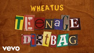 Wheatus  Teenage Dirtbag Official Lyric Video [upl. by Gerge]