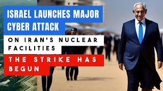 Israel Launches Major Cyber Attack on Irans Nuclear Facilities The Strike Has Begun [upl. by Ing]