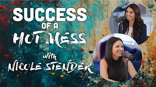 Success of a Hot Mess Podcast Episode 2 with Nicole Stender [upl. by Pascale]