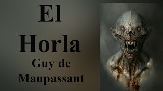 El Horla  Guy de Maupassant 1887 [upl. by Esenwahs163]