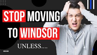 Avoid Moving To Windsor Unless You Can Handle These Negatives [upl. by Solegnave]