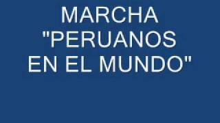 MARCHA PERUANOS EN EL MUNDO [upl. by Irvin]