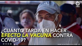 ¿Cuánto tarda en hacer efecto la vacuna contra Covid19 [upl. by Sillihp]