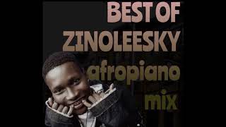 Best Of Zinoleesky Afropiano 20222023 Mix [upl. by Shaylynn]