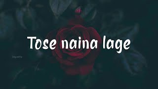 Tose Naina Lage Piya Sawre lyrical song  Anwar  Kshitij  Shilpa Rao  Mithoon [upl. by Wilkey]