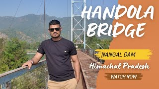 nangal dam vlog  handola bridge nangal  bharmoti mandir  raipur maidan himachal pradeshnangaldam [upl. by Rhoda]