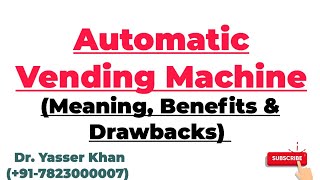 Automatic Vending Machine  Meaning Benefits And Drawbacks Of Automatic Vending Machine [upl. by Narat]