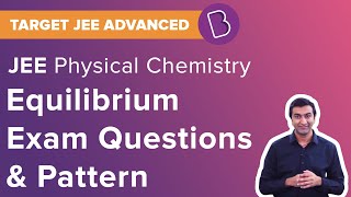 Equilibrium  Physical Chemistry  JEE Advanced 2025  Questions  JEE Chemistry  Ashish Shekhar [upl. by Kinney]