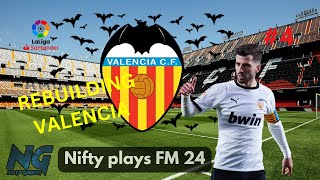 FM24 VALENCIA REBUILD Ep 4 Football Manager 2024 LETS PLAY [upl. by Infeld]