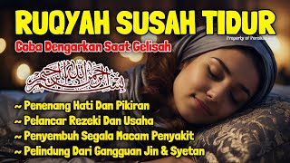 SUSAH TIDUR Coba Dengarkan Ini Surah Untuk Tidur dengan Tenang Penyejuk Hati amp Pikiran Insomnia [upl. by Eelame271]