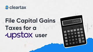 How to file Capital Gains Taxes for an Upstox user on ClearTaxITR for Share Market Income [upl. by Enoj820]