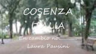 En cambio no Laura Pausini bicosenza Fotos de COSENZA iTaLiA [upl. by Randolph]