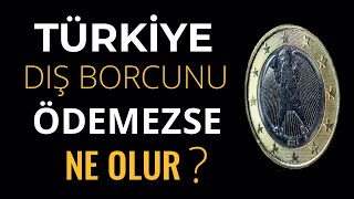 Türkiye Dış Borcunu Ödemezse Ne Olur  2020 Yılı ve Türkiyenin Dış Borcu [upl. by Irrol256]