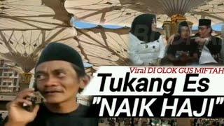 Tukang Es yang dihina gus Miftah mendapat hadiah umroh [upl. by Thorpe]