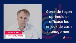 Maisons du Monde une gestion efficace et optimale des enjeux de cash management [upl. by Oicapot]