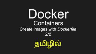 Docker தமிழில்  Create docker image with Dockerfile  Practical example Part 22 in Tamil [upl. by Marceau8]