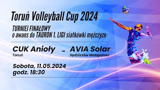 CUK Anioły Toruń  AVIA Solar Sędziszów Małopolski  11052024  godz1830 [upl. by Drofkcor922]