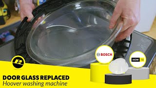 Washing Machine Door Glass Damaged Hoover Washer Quick Fix [upl. by Reiss]