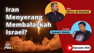 EP006  Iran Menyerang Israel Berang akan Terjadikah Perang [upl. by Gael]