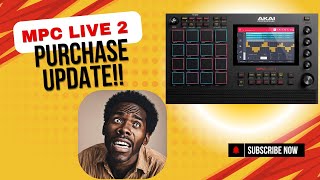 MPC Live 2 Purchase Update [upl. by Acus]