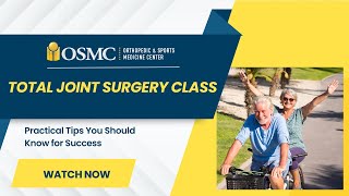 The OSMC Total Joint Replacement Class Video [upl. by Llewkcor46]