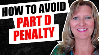 How Do I avoid Part ‘D’ Penalty [upl. by Aitropal710]