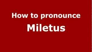 How to Pronounce Miletus  PronounceNamescom [upl. by Coffin918]