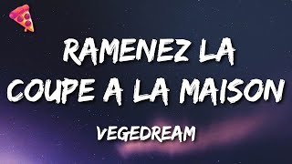 Vegedream  Ramenez la coupe à la maison ParolesLyrics [upl. by Ettenowtna362]