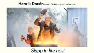 Henrik Dorsin med Blåsarsymfonikerna  Släpp in lite höst Lyric video [upl. by Tram652]