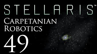 Stellaris  Carpetanian Robotics  Episode 49 [upl. by Reyaht332]