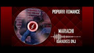 KARAOKES DVJ POPURRI ROMANCE [upl. by Chrystal]