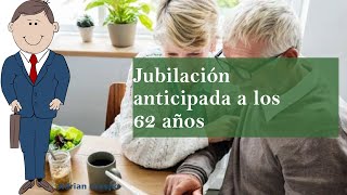 Jubilación anticipada a los 62 años [upl. by Mohun]