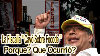 Porque quot Le Cayo la Fiscalia quot A FECODE  Colombia Humana Esta Implicada [upl. by Miun]