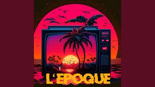 Lépoque [upl. by Jdavie]