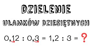 Dzielenie ułamków dziesiętnych  krótko i konkretnie [upl. by Atteuqcaj]