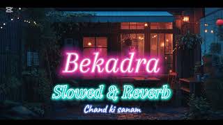 Khan Sab BEKADRA Official song Slowed amp Reverb 1 Million Views Chand ❤️• [upl. by Hay]