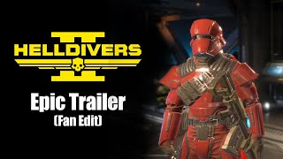 Helldivers 2 Epic Trailer Fan Edit [upl. by Letha]