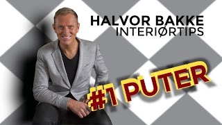 Halvor Bakke Interiørtips  1 Puter [upl. by Magena]