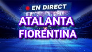 🔴  DIRECT  LIVE  ATALANTA  FIORENTINA [upl. by Rector723]