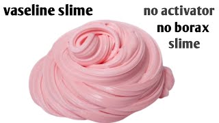 vaseline slime no borax no activatorhow to make slimewithout boraxshorts [upl. by Ko]