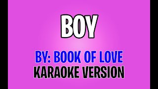 Book Of Love ‎ Boy Karaoke Instrumental [upl. by Arnuad457]