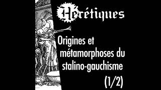 Origines et métamorphoses du stalinogauchisme 12 avec Guy Fargette [upl. by Domini]