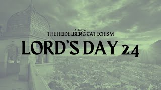 The Heidelberg Catechism Lords Day 24 [upl. by Branca287]