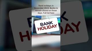 Bank holidays in November 2024 Banks to remain closed on these days Full list here [upl. by Einnaoj]