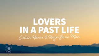 Calvin Harris amp RagnBone Man  Lovers In A Past Life Lyrics [upl. by Agamemnon]