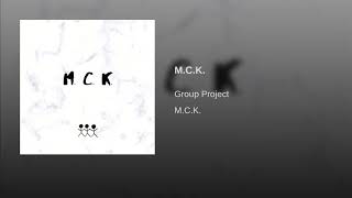 Group Project  MCK Official Audio [upl. by Jaime920]