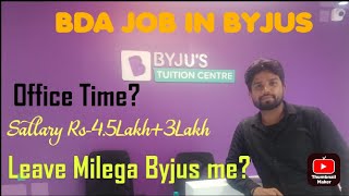 BDA Job In Byjus  Byjus me Job ka Timing [upl. by Osicran]