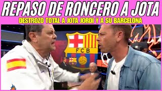 EL REPASO DE RONCERO A JOTA JORDI POR SUS LLOROS CONTRA EL MADRID [upl. by Dronski]