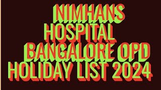 NIMHANS HOSPITAL BANGALORE OPD HOLIDAY LIST 2024 [upl. by Burton]