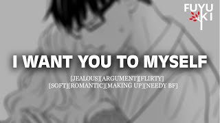 Jealous Boyfriend Wants Your Attention Argument Making Up Flirty Possessive [upl. by Sidman166]